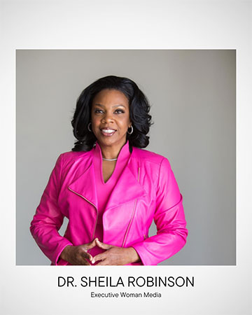 Dr. Sheila Robinson, Executive Woman Media