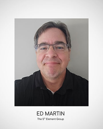 Ed Martin, The 5th Element Group