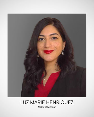 Luz Marie Henriquez, ACLU of Missouri