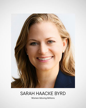 Sarah Haacke Byrd, Women Moving Millions
